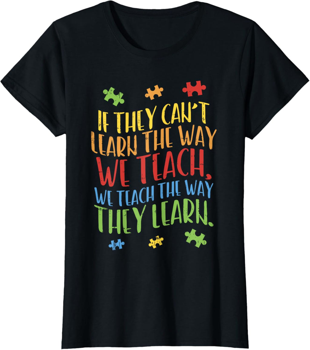 Autism Awareness Teacher Shirt Autistic Teach Learn Gift