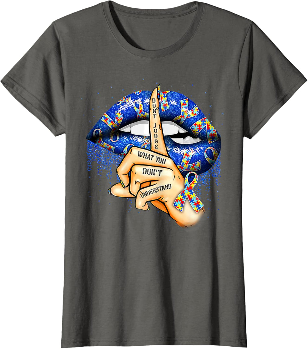 Don't Judge What You Don't Understand Autism Awareness Lips