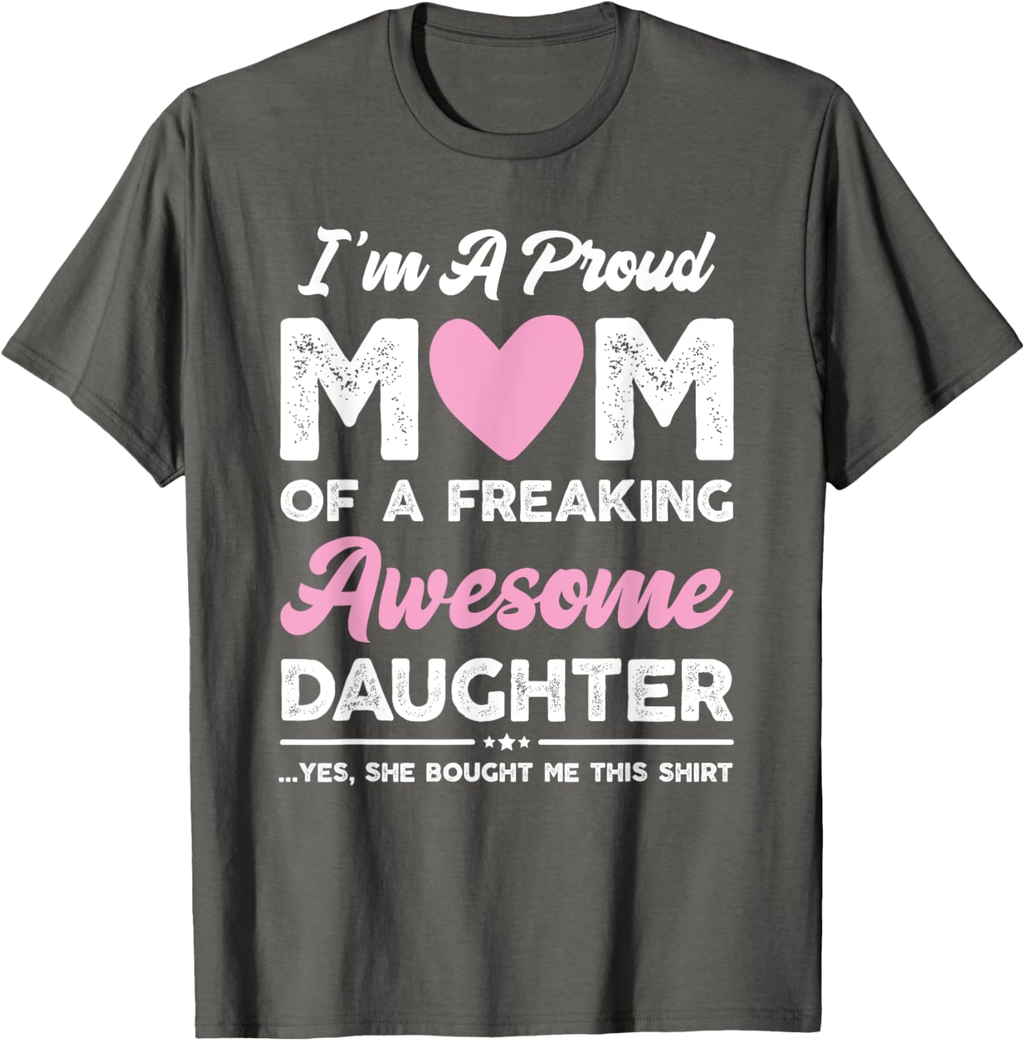 I'm A Proud Mom Gift From Daughter Funny Mothers Day Mother Shirt