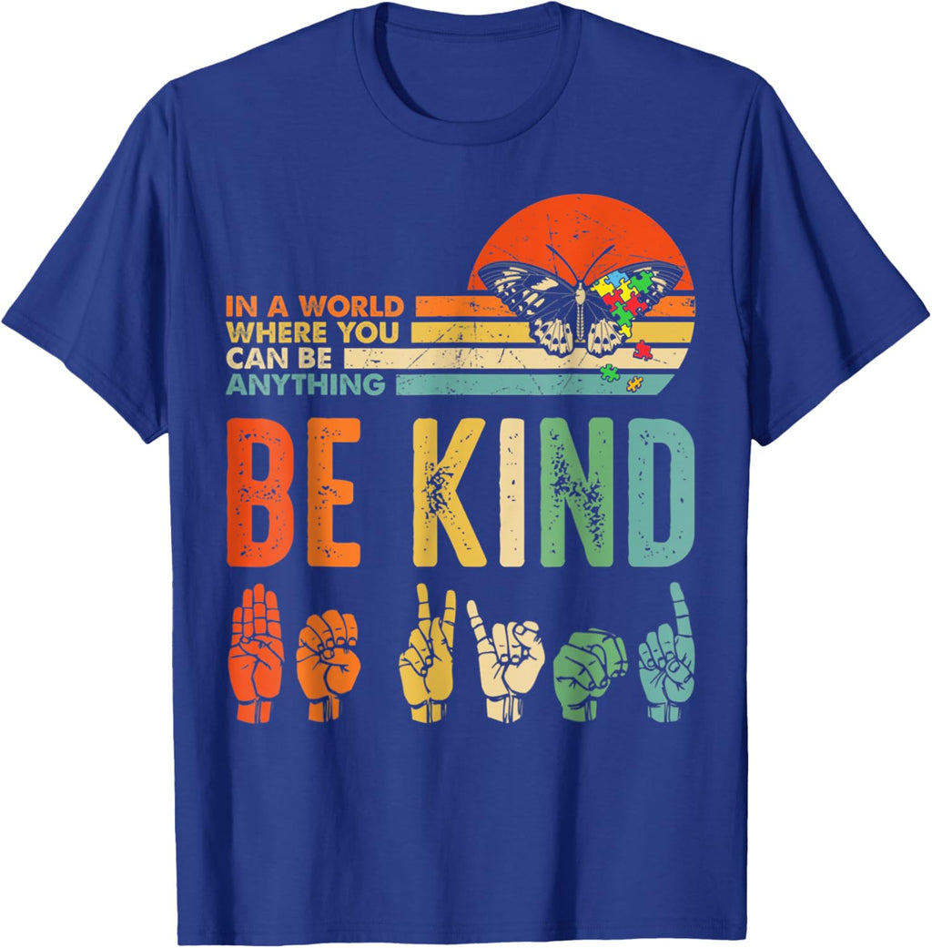 In A World Where You Can Be Anything Be Kind Kindness Autism
