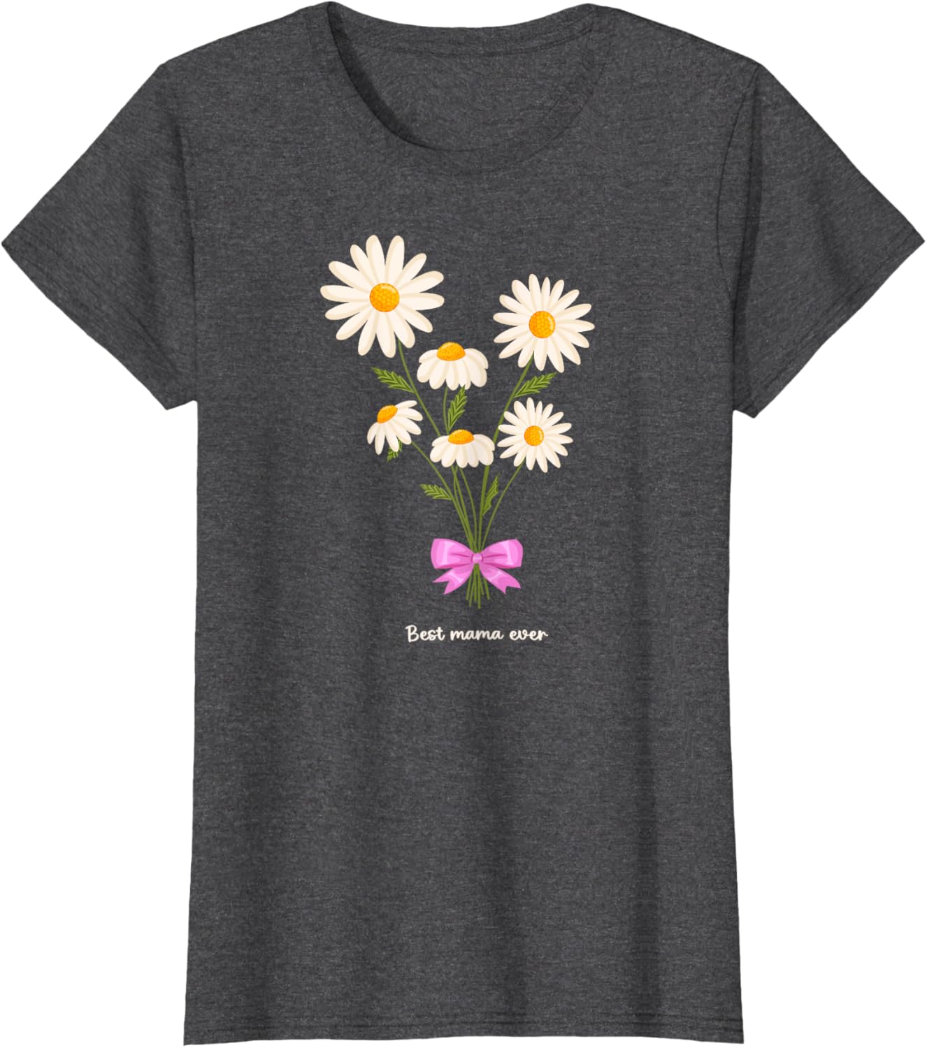 Best Mama Ever Mom Daisy Flower Mama Mother's Day
