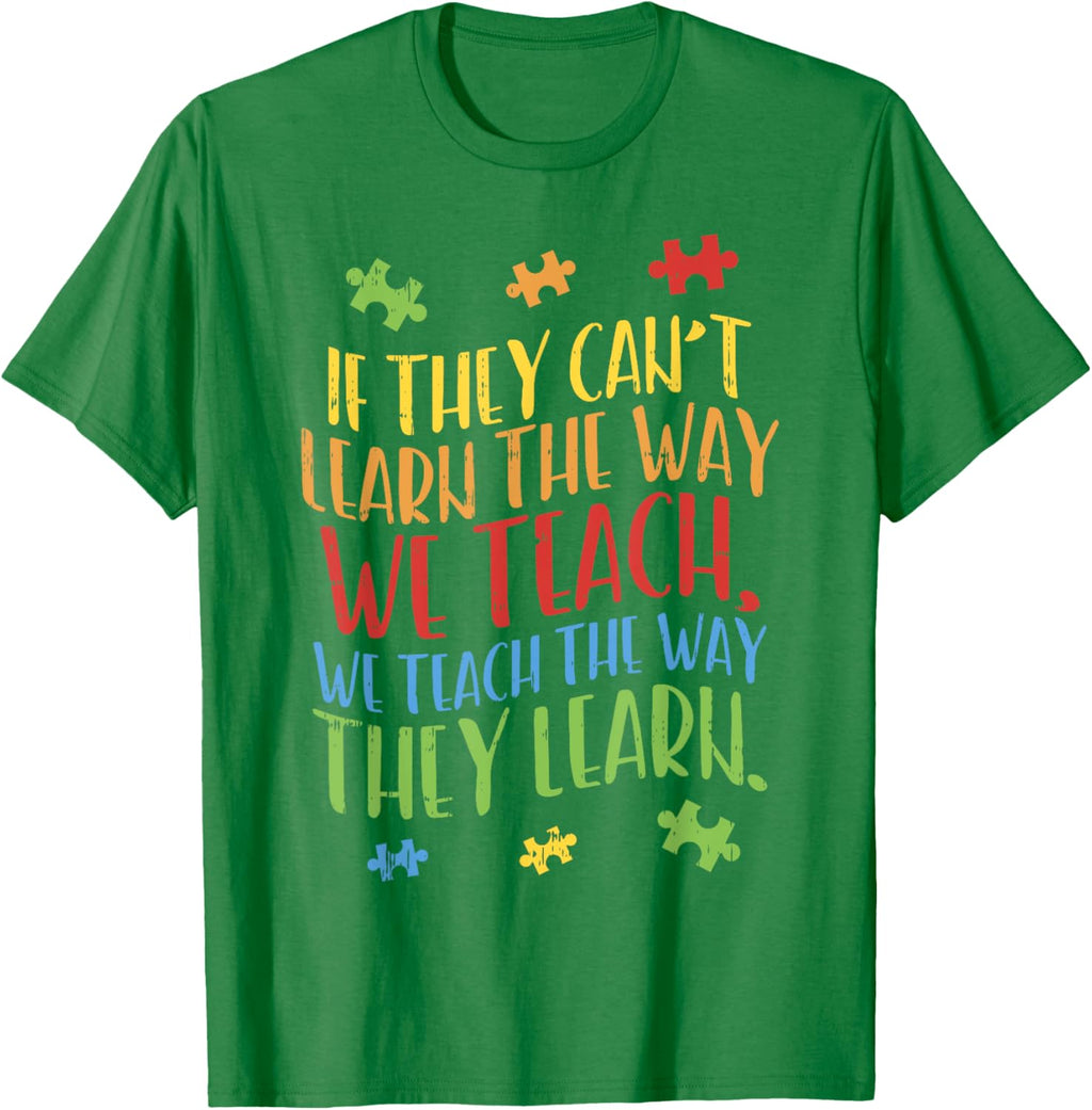 Autism Awareness Teacher Shirt Autistic Teach Learn Gift