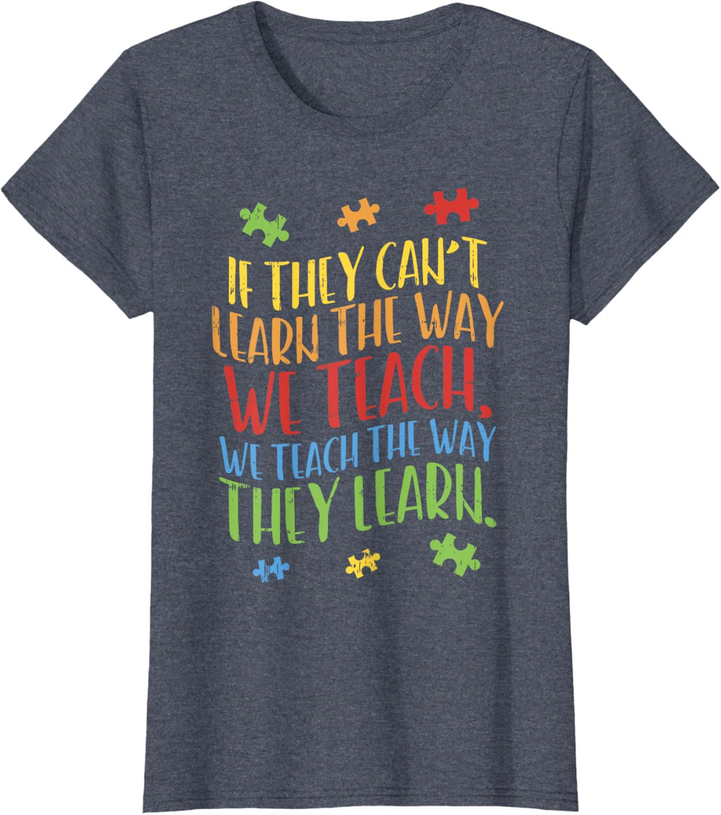 Autism Awareness Teacher Shirt Autistic Teach Learn Gift