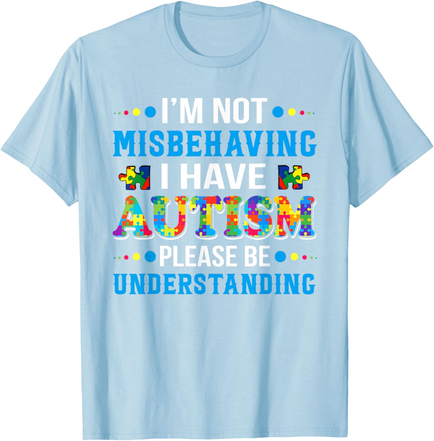 Autism Awareness I'm Not Misbehaving I Have Autism