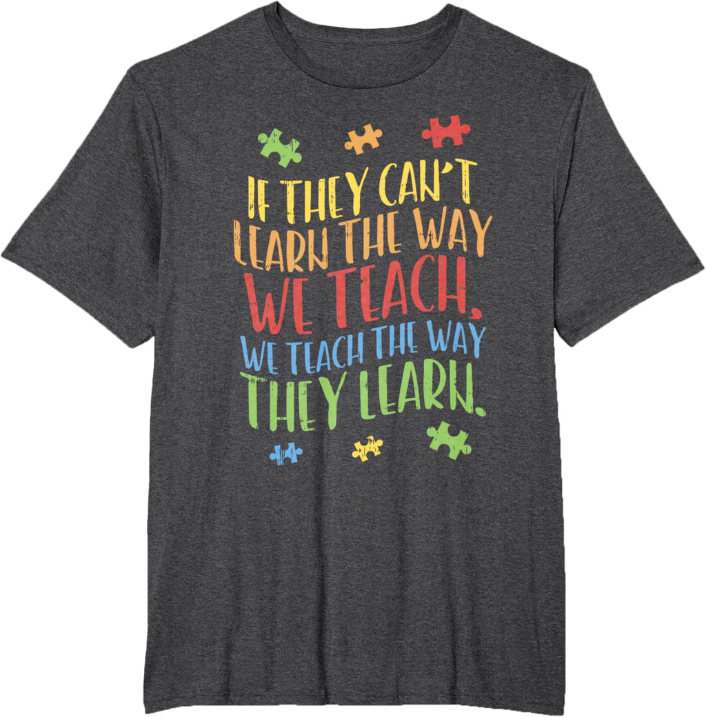Autism Awareness Teacher Shirt Autistic Teach Learn Gift