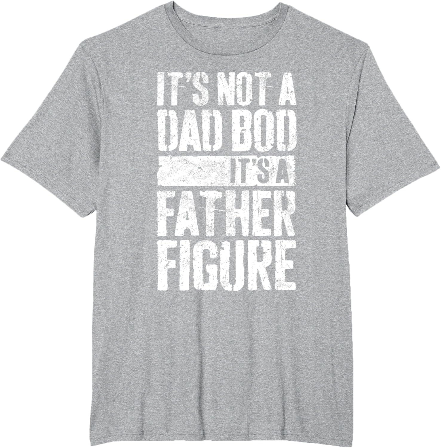 It's Not A Dad Bod It's A Father Figure Shirt Fathers Day